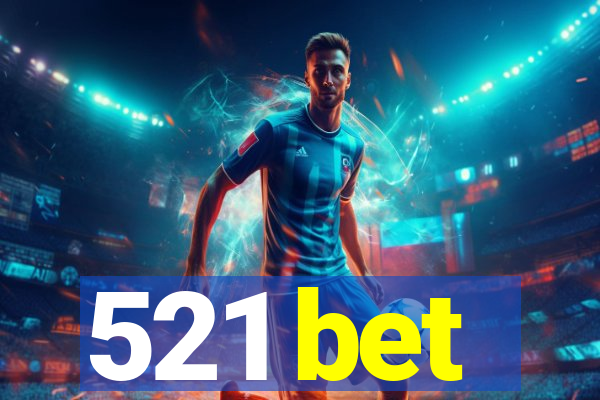 521 bet